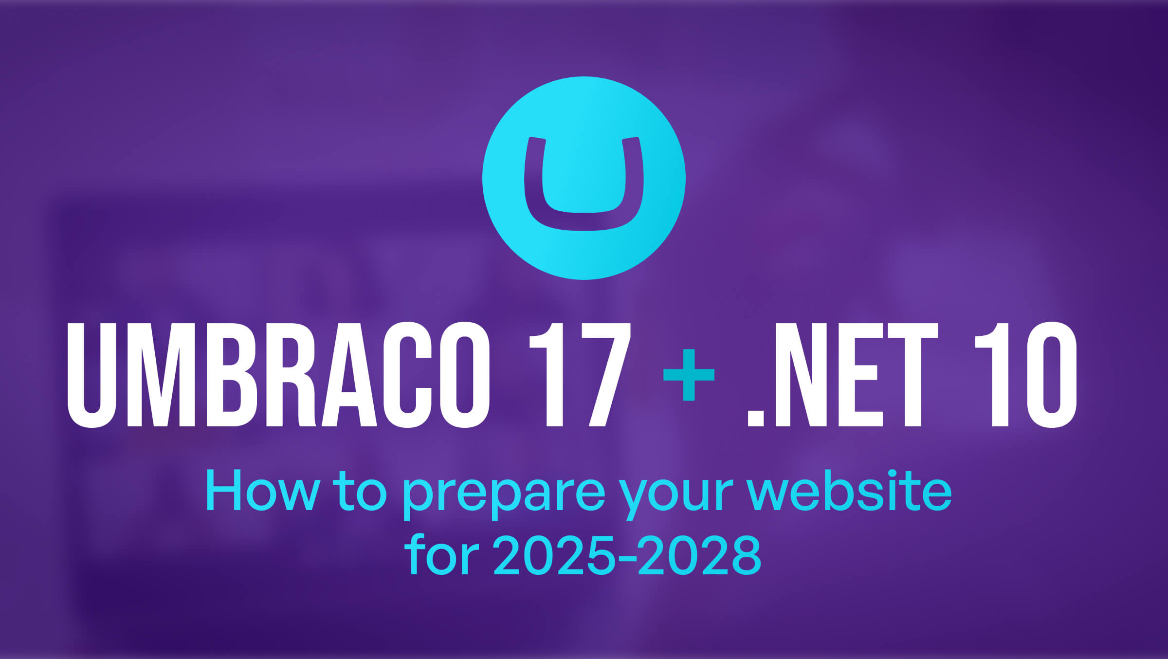 Umbraco 17: the right moment to give your website a future