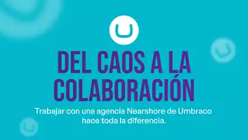Del caos a la colaboración: trabajar con una agencia nearshore de Umbraco marca toda la diferencia